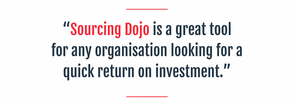 Sourcing Dojo is a great tool for any organisation looking for a quick return on investment