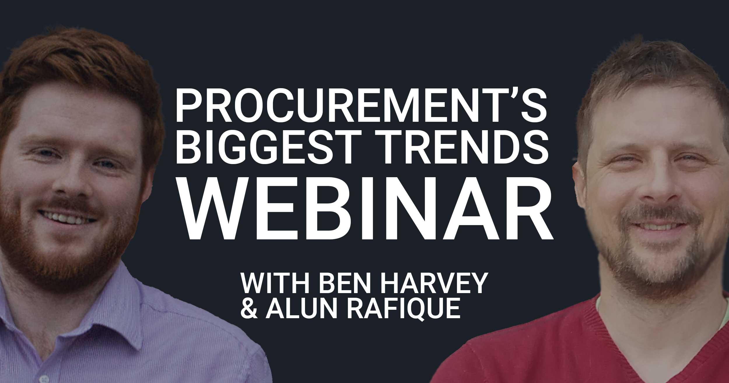 webinar-procurements-biggest-trends-with-ben-harvey-alun-rafique