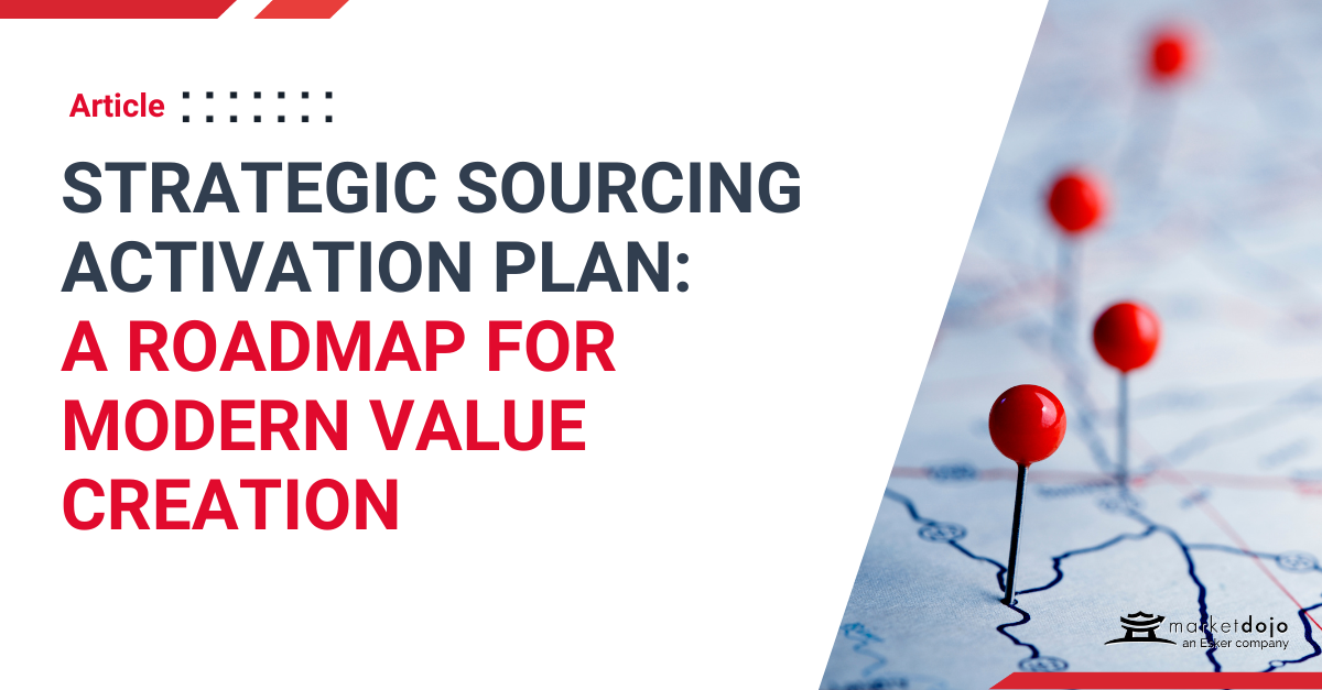 The Procurement Leader’s Strategic Sourcing Activation Plan: A Roadmap for Modern Value Creation
