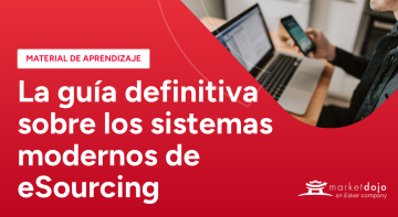La guía definitiva sobre los sistemas modernos de eSourcing