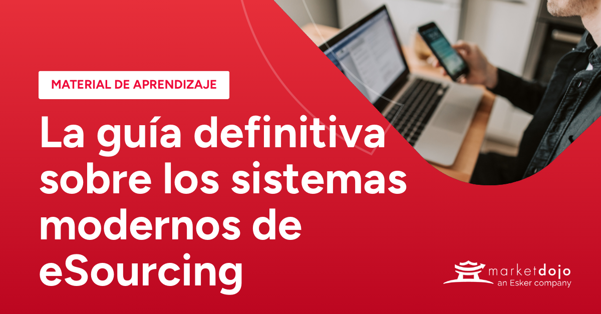 La guía definitiva sobre los sistemas modernos de eSourcing