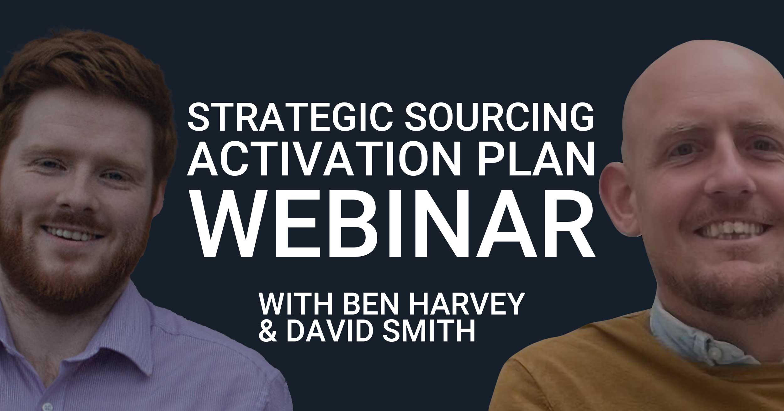 webinar-strategic-sourcing-activation-plan-with-ben-harvey-david-smith