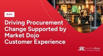 Driving Procurement Change Supported by Market Dojo Customer Experience